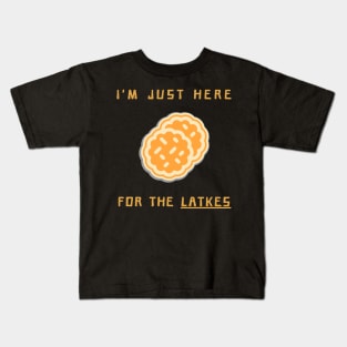 I'm just here for the latkes Kids T-Shirt